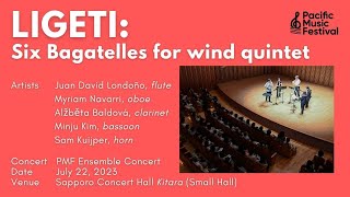 Ligeti Six Bagatelles  リゲティ：木管五重奏のための6つのバガテル PMF 2023 [upl. by Ahsiele385]