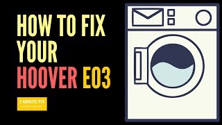 How To Fix the Hoover E03 error code on your Washing Machine [upl. by Llenehs428]