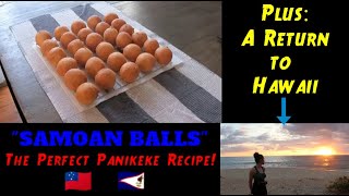 quotSAMOAN BALLSquot HOW TO MAKE PERFECT PANIKEKE Plus HAWAII [upl. by Watson561]