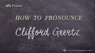 How to Pronounce Clifford Geertz Real Life Examples [upl. by Yemrots]