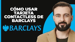 Cómo Usar el Pago Sin Contacto de Barclays Mobile 2024 Método Actualizado [upl. by Sarchet25]