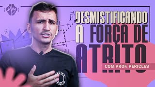 DESMISTIFICANDO A FORÇA DE ATRITO  com PÉRICLES [upl. by Ariday11]