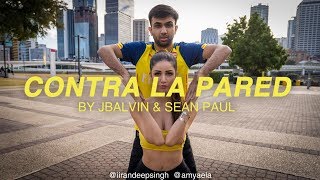 Contra La Pared  Sean Paul J Balvin  Dance by Amy Aela and Randeep Singh [upl. by Guildroy]