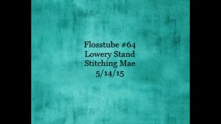 Flosstube 64 Lowery Stand [upl. by Nelg]