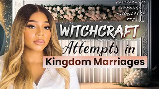 EVERYTHING you need to know about WITCHCRAFT ATTEMPTS in MARRIAGES amp KINGDOM MARRIAGES [upl. by Sapphera]