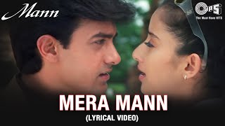 Mera Mann Lyrical Video  Aamir Khan  Manisha Koirala  Udit N Alka Y  Mann Movie  Tips [upl. by Ilak]