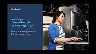 Azure Sentinel webinar Deep dive on correlation rules [upl. by Notsud]