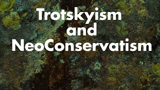 Trotskyism and NeoConservatism [upl. by Jehius921]