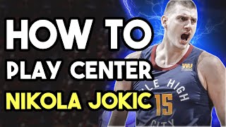 How To Play Center Like Nikola Jokic [upl. by Anital]