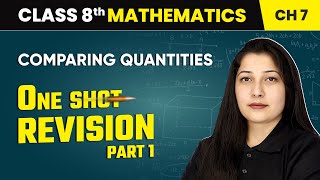 Comparing Quantities  One Shot Revision Part 1  Class 8 Mathematics Chapter 7  CBSE 202425 [upl. by Htabazile]