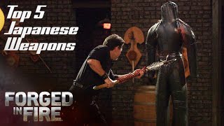 Forged in Fire TOP 5 DEADLIEST WEAPONS OF JAPAN [upl. by Rufford]