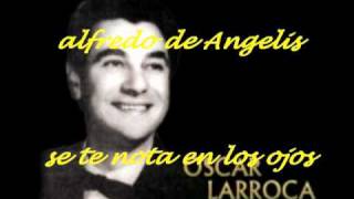 SE TE NOTA EN LOS OJOSAFREDO DE ANGELISOSCAR LARROCA [upl. by Olinad]