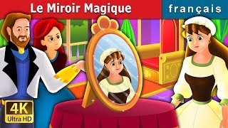 Le Miroir Magique  The Magic Mirror Story in French  Contes De Fées FrançaisFrenchFairyTales [upl. by Oigufer681]