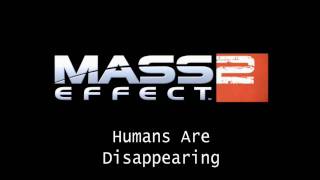 Mass Effect 2 HQ Music  Humans Are Disappearing [upl. by Innig]