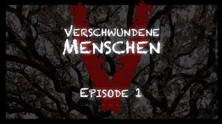 Verschwundene Menschen  Drei unheimliche Fälle Episode 1 [upl. by Rosen730]