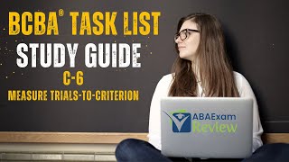 Measure Trials to Criterion  BCBA® Task List Study Guide C6  ABA Exam Review [upl. by Bergstein]