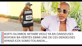 KOFFI OLOMIDE AFFAIRE VIOLE YA BA DANSEUSES BOYOKA BA VÉRITÉS EBIMI UNE DE CES DENSEUSES APANZI [upl. by Blondell913]