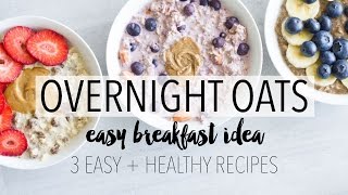 Overnight Oats 3 Ways  Easy  Healthy Breakfast Ideas [upl. by Notniv]