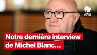 La DERNIÈRE interview de Michel Blanc à OuestFrance [upl. by Lamoureux176]