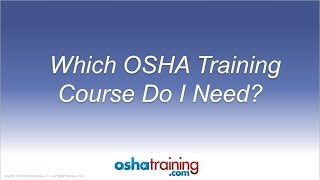 Free OSHA Training Tutorial  Which OSHA Training Course Do I Need [upl. by Ecnahs]