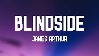 Blindside  James Arthur Lyric Video 🪕 [upl. by Sherborn416]