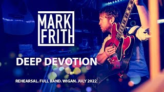 Mark Frith Band Rehearsal SONG Deep Devotion  Wigan July 2022 [upl. by Ybab]