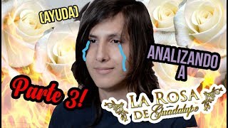 Analizando a La Rosa de Guadalupe PARTE 3 [upl. by Eniagrom]