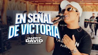 En Señal De Victoria Live HaffitDavid JafidNazar [upl. by Reidar]