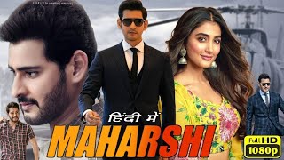 Maharshi Full Movie In Hindi Dubbed 2019  Mahesh Babu Pooja Hegde Allari Naresh Review amp Facts [upl. by Attenaz63]