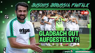 BorussenFantalk ⚫⚪🟢Gladbach gut aufgestellt🔥Transferstau 🙌 By DeinSportsfreund ⚽ borussia [upl. by Annadal]