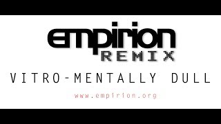 Vitro  Mentally Dull  empirion remix [upl. by Darlene]