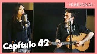 Huérfanas  Capítulo Exclusivo 42 [upl. by Rdnaskela]