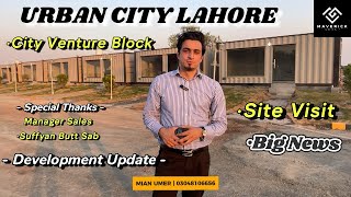 Urban City Lahore Latest Updates  City Venture Block  Site Visit  Big News  Mian Umer [upl. by Alamap]