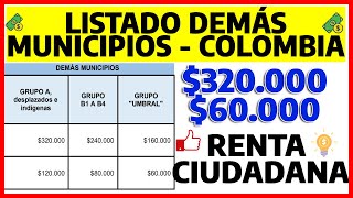 Listados Demás Municipios  Renta Ciudadana 320000  60000 [upl. by Rintoul992]