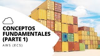 AWS ECS Conceptos Fundamentales  Parte 1 ☁️ [upl. by Geerts388]