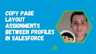 Copy Page Layout Assignments between Profiles in Salesforce [upl. by Wiatt]