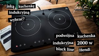 JAKĄ KUCHENKĘ INDUKCYJNĄ WYBRAĆ  PODWÓJNA KUCHENKA INDUKCYJNA 2000 W BLACK LINE HENDI [upl. by Eugor]