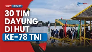 30 Tim Dayung Perahu Naga Berlaga di Kegiatan Napak Tilas Ketapang sebagai Rangkaian HUT ke78 TNI [upl. by Jaella]