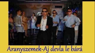 Aranyszemek 2013 Aj devla le bárá Official ZGSTUDIO video [upl. by Noremmac]