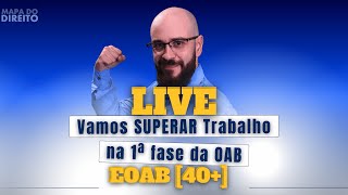 40 Vamos SUPERAR Trabalho na 1ª fase da OAB [upl. by Valonia544]