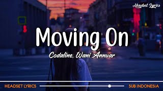 Kodaline  Moving On Cover By Wani Annuar Lirik Terjemahan [upl. by Adnovaj795]