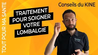 Lombalgie  le traitement pour se soigner Kiné [upl. by Dorkus628]