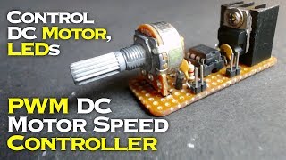 PWM DC Motor Speed Controller  LED Dimmer Using NE555 [upl. by Ondrej]