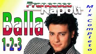 Francesco Napoli  Balla123 mix Completo [upl. by Kaycee796]