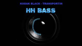 Kodak Black  Transportin BASS BOOSTED [upl. by Akit]