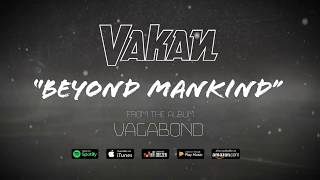 VAKAN  Beyond Mankind  Official Lyric Video [upl. by Airbmat]