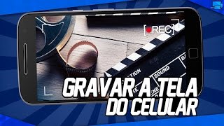 Como Gravar a Tela de Seu Celular Grátis 1080p 60 fps Sem Root [upl. by Axel]