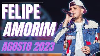 FELIPE AMORIM 2023  REPERTORIO NOVO MUSICAS NOVAS AGOSTO [upl. by Ubald]