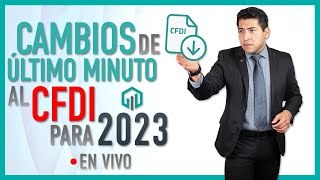 Cambios de último minuto al CFDI para 2023 [upl. by Gainor]