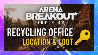 Recycling Office Key  Location  LOOT Guide  Arena Breakout Infinite  Farm Keys [upl. by Yi]